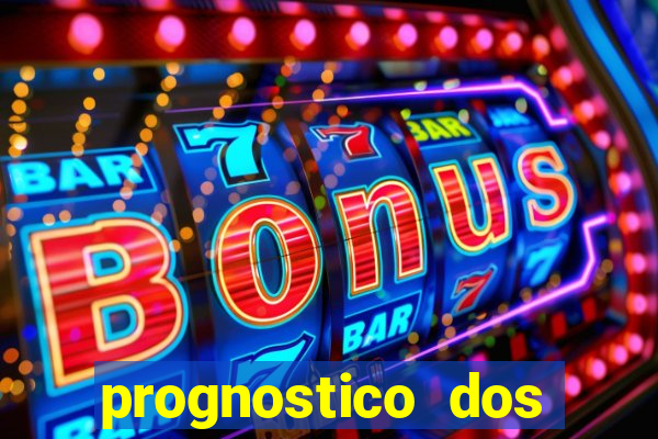 prognostico dos jogos de hoje